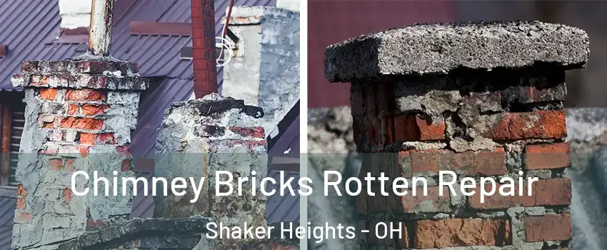  Chimney Bricks Rotten Repair Shaker Heights - OH
