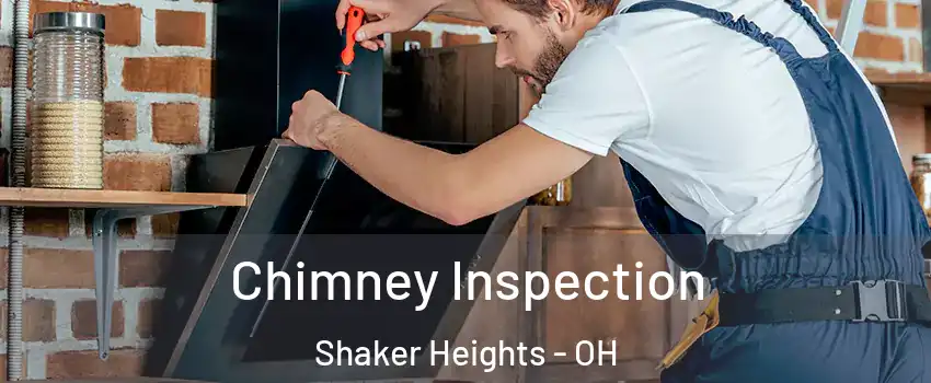  Chimney Inspection Shaker Heights - OH