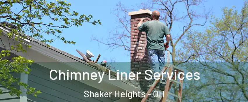  Chimney Liner Services Shaker Heights - OH