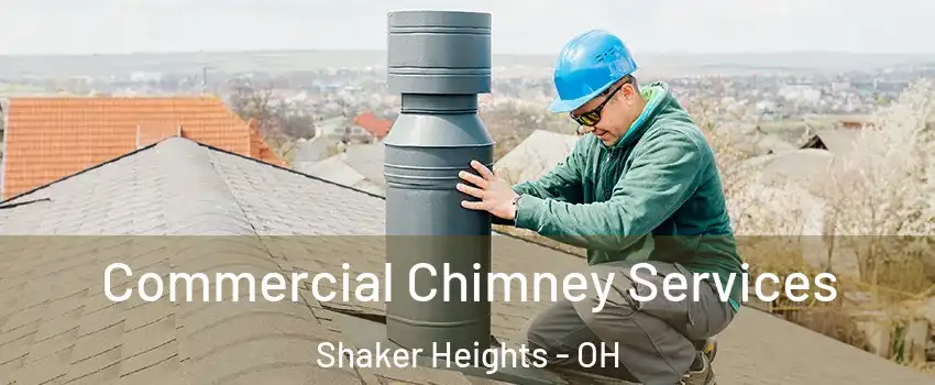  Commercial Chimney Services Shaker Heights - OH
