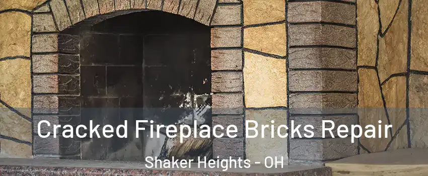  Cracked Fireplace Bricks Repair Shaker Heights - OH