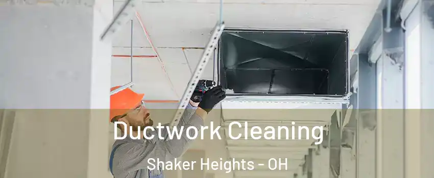  Ductwork Cleaning Shaker Heights - OH