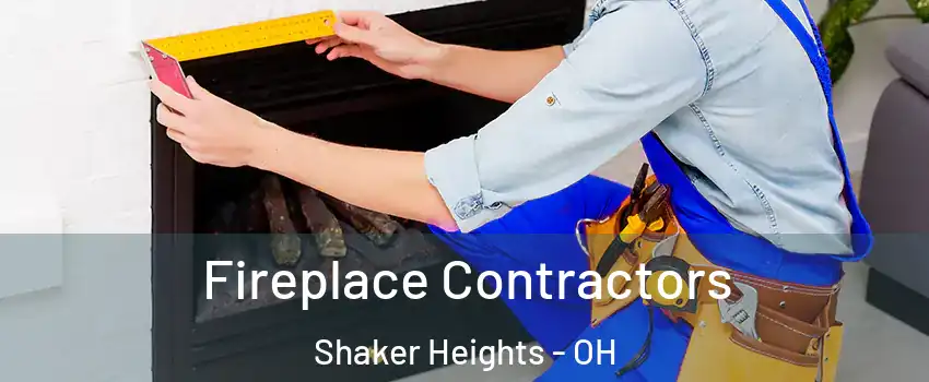  Fireplace Contractors Shaker Heights - OH