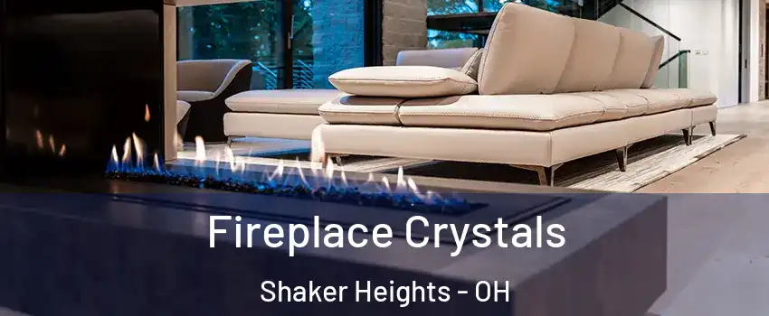 Fireplace Crystals Shaker Heights - OH