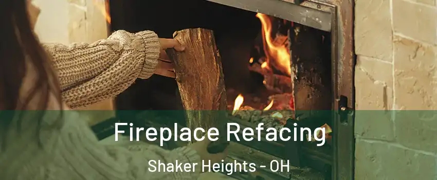  Fireplace Refacing Shaker Heights - OH