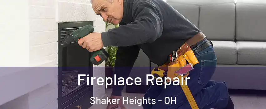  Fireplace Repair Shaker Heights - OH