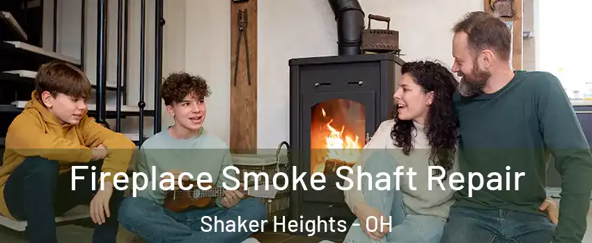  Fireplace Smoke Shaft Repair Shaker Heights - OH