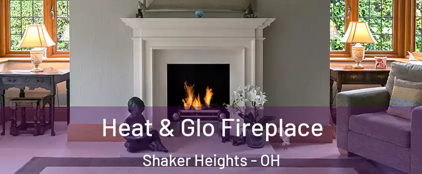  Heat & Glo Fireplace Shaker Heights - OH